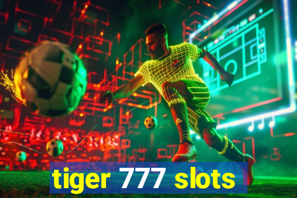 tiger 777 slots